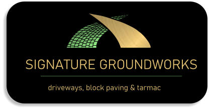 SIGNATURE GROUNDWORKS driveways, block paving & tarmac